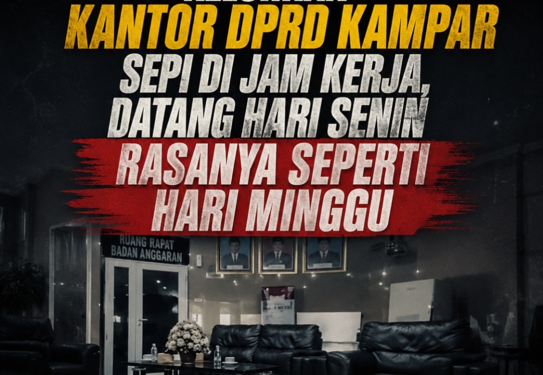 Masyarakat Kecewa Keluhkan Kantor DPRD Kampar Sepi di Jam Kerja, Datang Hari Senin Rasanya Seperti Hari Minggu